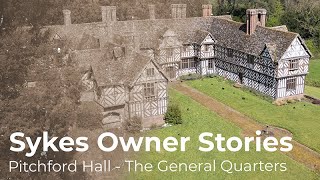 Sykes Owner Stories  Pitchford Hall  The General Quarters [upl. by Bail]