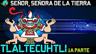 Tlaltecuhtli El señor señora de la tierra [upl. by Sadinoel]