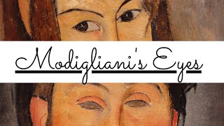 Understanding Modiglianis Eyes [upl. by Barnie]