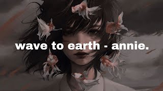 wave to earth  annie Lyrics [upl. by Lait]