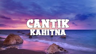 Kahitna  Cantik lyrics [upl. by Uoliram]