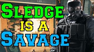 Sledge is a Savage  Rainbow Six Siege [upl. by Ybanrab]