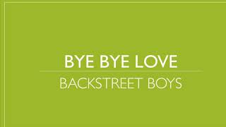 Backstreet Boys  Bye Bye Love [upl. by Marih294]