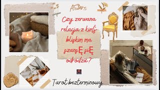 Czy zerwana relacja z kimś bliskim ma szansę się odrodzić TAROT MIŁOSNY tarotbezterminowy tarot [upl. by Romeyn]