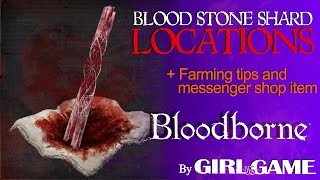 BLOODBORNE Blood Stone Shards Location hints and tips [upl. by Ekim]