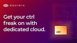 Dedicated Cloud  Get Your Ctrl Freak On  Equinix Developers [upl. by Thurmond80]