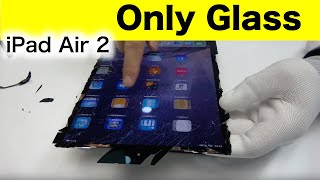 iPad Air 2 Only Glass Remove [upl. by Glogau]