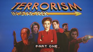 Terrorism In Star Trek  Part One [upl. by Yeltrab762]