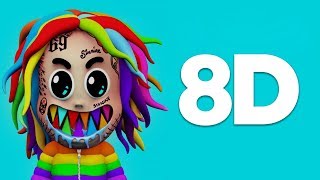 6IX9INE  GOOBA 8D AUDIO [upl. by Yrnehnhoj]