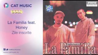 La Familia feat Honey  Zile insorite [upl. by Sheryl]