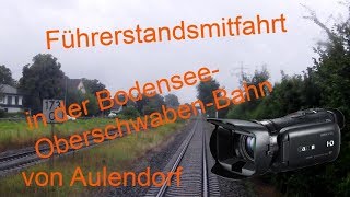 Führerstandsmitfahrt in der BodenseeOberschwabenBahn  Aulendorf nach Friedrichshafen Stadtbahnhof [upl. by Pauli]