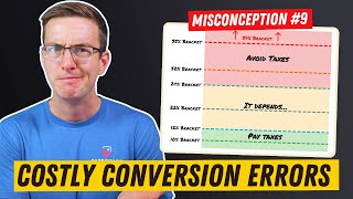 Fixing 10 Common Roth Conversion Misconceptions Costly Errors [upl. by Lister]