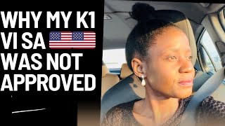 MY K1 VISA EXPERIENCE WHY MY K1 VISA WAS NOT APPROVED disappointed [upl. by Aubry]