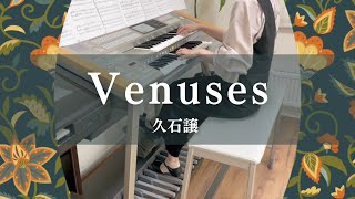 Venuses久石譲 エレクトーン演奏 [upl. by Einattirb]