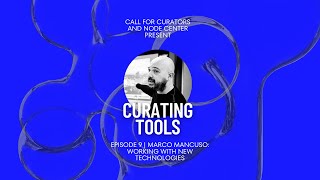 Curating Tools with Marco Mancuso How to Work with New Technologies [upl. by Lareena]