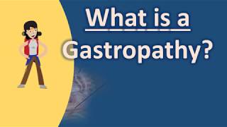 What is a Gastropathy   Best and Top Health FAQs [upl. by Demetria]