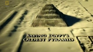 Saving Egypts Oldest Pyramid by National Geographic Channel [upl. by Uchida485]