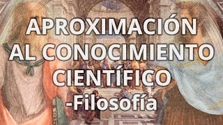 Aproximación al conocimiento científico  Filosofía  Educatina [upl. by Geerts182]