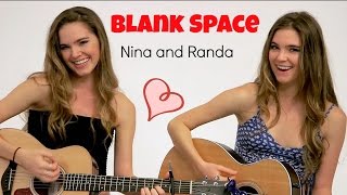 BLANK SPACE  TAYLOR SWIFT  Nina and Randa [upl. by Beatty]