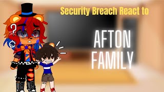 Security Breach React to Afton Family GCRV  GlamMike AU [upl. by Bard11]