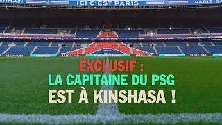 La Capitaine du PSG est à Kinshasa [upl. by Oirottiv782]