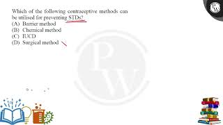 Which of the following contraceptive methods can be utilised for preventing STDs [upl. by Zeus]