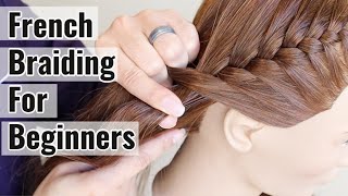 How to French Braid for Beginners [upl. by Fernand]