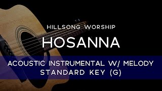 Hillsong Worship  Hosanna Acoustic KaraokeInstrumental with Melody ORIGINAL KEY  E [upl. by Marfe427]