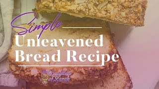 The Daughters of Sarah Simple Unleavened Bread Recipe [upl. by Holly-Anne]