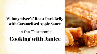 quotSkinnymixersquot Roast Pork Belly with Caramelised Apple Sauce in the Thermomix  Cooking with Janice [upl. by Ranger]