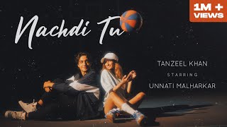 NACHDI TU  Tanzeel Khan  unnatimalharkar [upl. by Pembrook354]