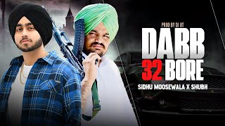 DABB 32 BORE Refix  Sidhu Moosewala X Shubh  Prod By Dj Jit [upl. by Ahsauqal263]