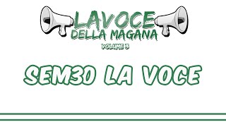 La Voce Della Magana l SEM3O LA VOCE  LESTASI ETERNA l [upl. by Harahs803]