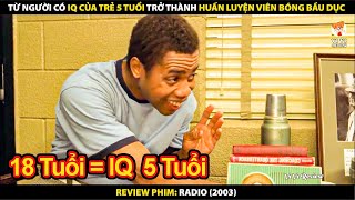 Từ Người Có IQ Của Trẻ 5 Tuổi Trở Thành Huấn Luyện Viên Bóng Bầu Dục  Review Phim Radio 2003 [upl. by Dubenko]