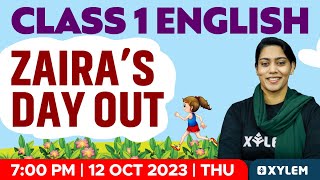 Class 1 English  Chapter Zaira’s Day Out  Xylem Class 1 [upl. by Cyndy]