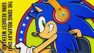 🔵 The Sonic Roleplay Chat  Song Request Weekend 🎶 [upl. by Cowen]