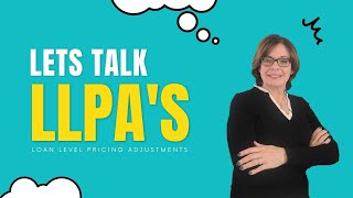 What do the Loan Level Pricing Adjustments mean to you LLPAs Explained [upl. by Virnelli717]