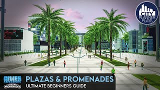 The Ultimate Beginners Guide to the Plazas and Promenades DLC  Cities Skylines [upl. by Annahaj]