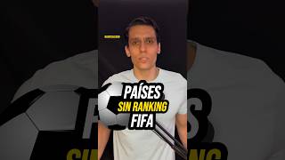 4 SELECCIONES AFILIADAS A LA FIFA que ACTUALMENTE NO APARECEN en el RANKING FIFA  FUTBOL SHORTS [upl. by Yspyg]