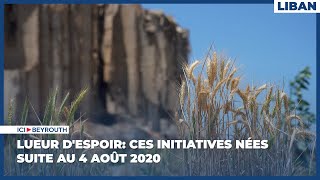 Lueur despoir ces initiatives nées suite au 4 août 2020 [upl. by Eiramnaej]