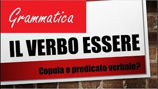 VERBO ESSERE COPULA O PREDICATO VERBALE [upl. by Rush]