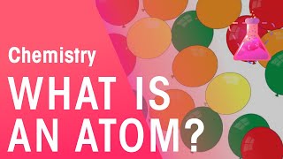 What Is An Atom  Properties of Matter  Chemistry  FuseSchool [upl. by Atsejam]