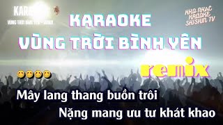 Vùng Trời Bình Yên  Karaoke Nhạc Sống Remix Hay Nhất [upl. by Arundel419]