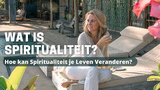 Wat is Spiritualiteit Hoe kan Spiritualiteit je Leven Veranderen [upl. by Lenahs213]