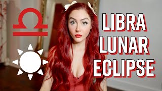 LIBRA LUNAR ECLIPSE CUTTING A RELATIONSHIP CORD [upl. by Helban]