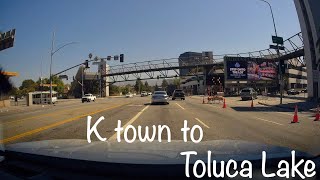 K town to Toluca Lake 4K [upl. by Ernestine799]