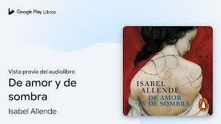 De amor y de sombra de Isabel Allende · Vista previa del audiolibro [upl. by Bev]