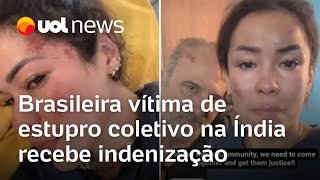 Brasileira vítima de estupro coletivo na Índia e marido recebem indenização do governo indiano [upl. by Janina]