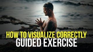 GUIDED VISUALIZATION EXERCISE  How to Perform Visualization Correctly [upl. by Schecter]