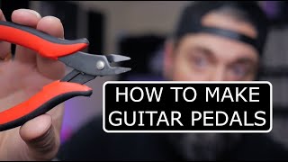 How To Start Making Guitar Pedals [upl. by Hajin]